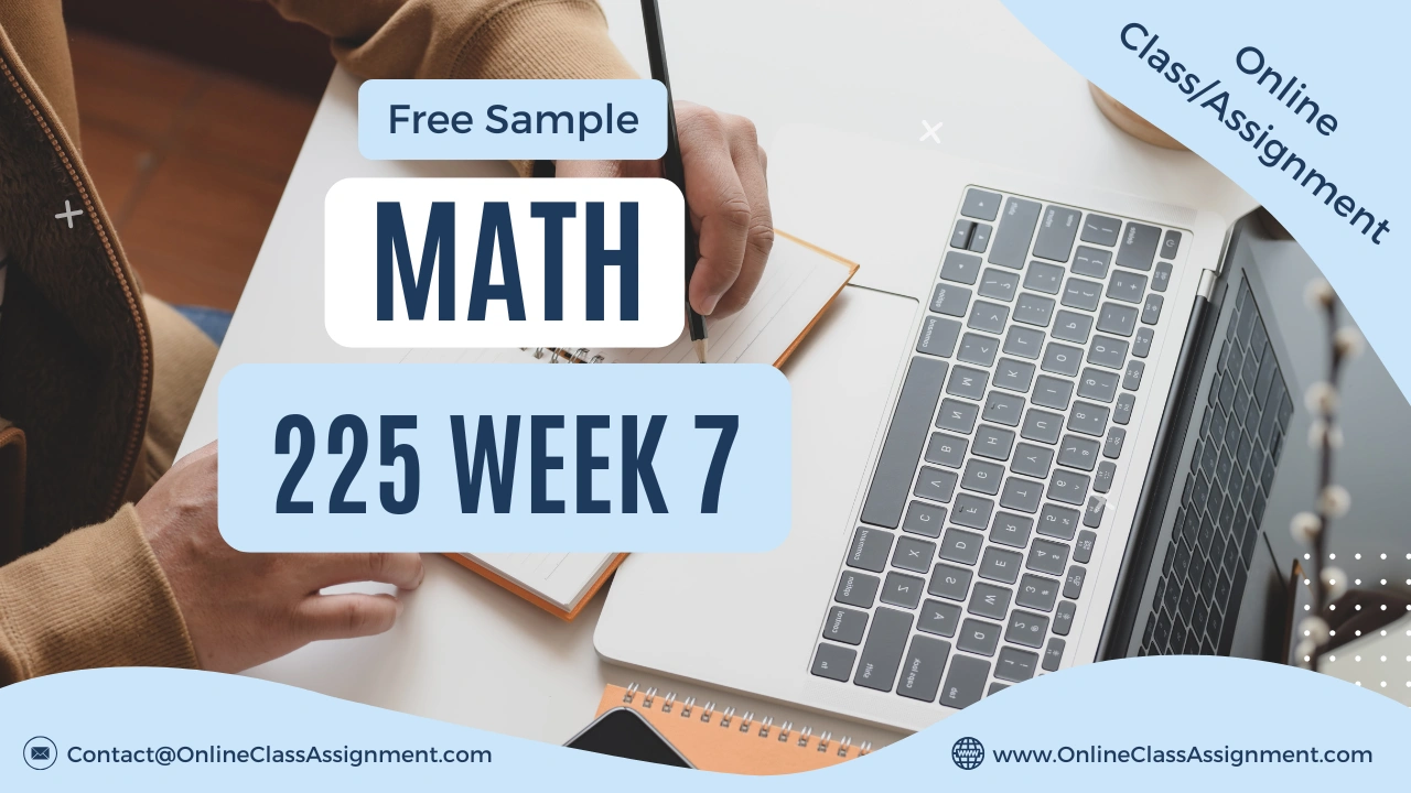 MATH 225 Week 7 Assignment: Lab - Online Class Assignment