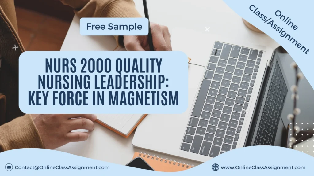 NURS 2000 Quality Nursing Leadership: Key Force in Magnetism