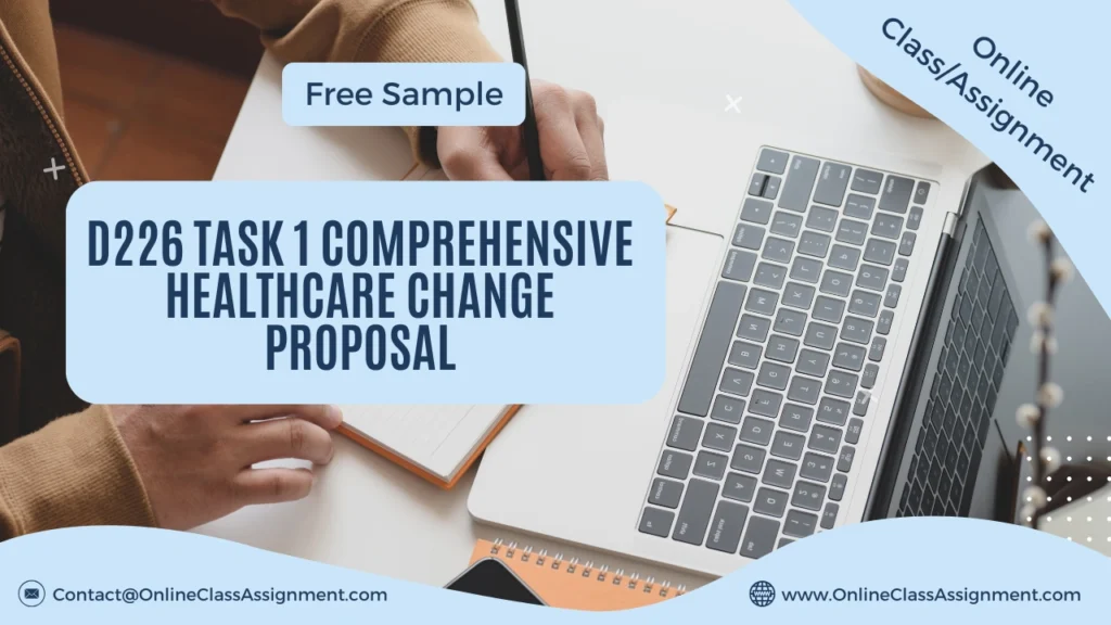 D226 Task 1 Comprehensive Healthcare Change Proposal