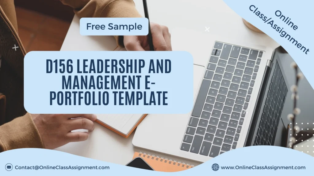 D156 Leadership and Management E-Portfolio Template