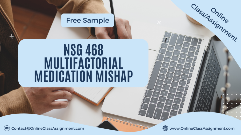 NSG 468 Multifactorial Medication Mishap