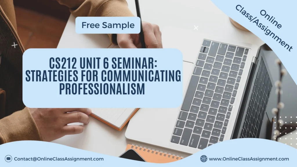 CS212 Unit 6 Seminar: Strategies for Communicating Professionalism