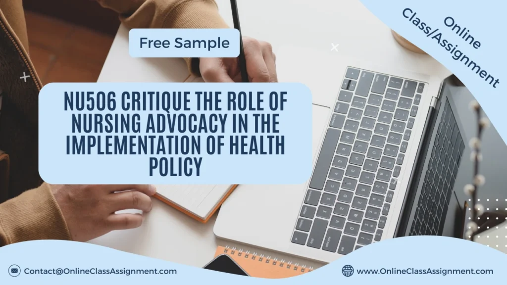 NU506 Critique the Role of Nursing Advocacy in the Implementation of Health Policy